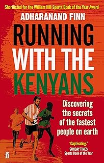 Running with the Kenyans: Discovering the secrets of the fastest peopleon earth: Discovering the secrets of the fastest pe...