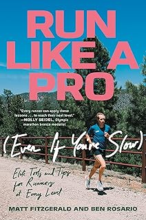 Run Like a Pro (Even If You're Slow): Elite Tools and Tips for Runners at Every Level