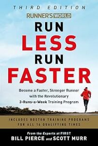 Runner's World Run Less, Run Faster: Become a Faster, Stronger Runner with the Revolutionary FIRST Training Program