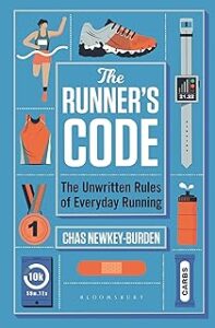 The Runners' Code: The Unwritten Rules of Everyday Running: The Unwritten Rules of Everyday Running BEST BOOKS OF 2021: SP...
