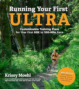 Running Your First Ultra: Customizable Training Plans for Your First 50K to 100-mile Race