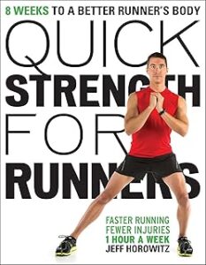 Quick Strength for Runners: 8 Weeks to a Better Runner's Body