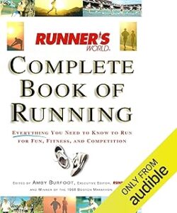 Runner's World Complete Book of Running: Everything You Need to Run for Weight Loss, Fitness, and Competition