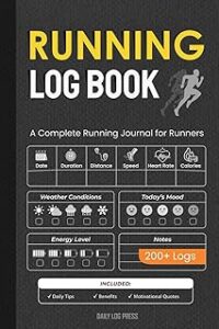 Running Log Book: Complete Running Journal For Runners