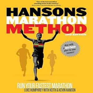 Hansons Marathon Method: Run Your Fastest Marathon the Hansons Way